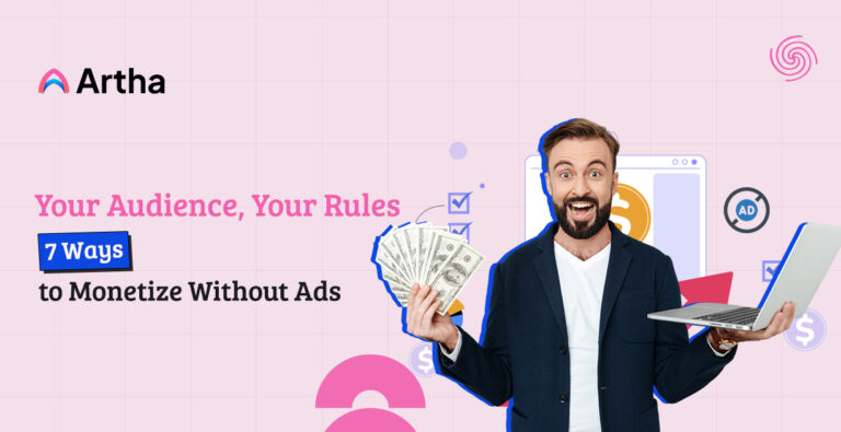 Your Audience, Your Rules: 7 Ways to Monetize Without Ads